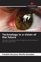 Franklin De Jesus Morillo González - Technology in a vision of the future
