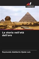 Raymundo Adalberto Ojeda Luis - La storia nell'età dell'oro