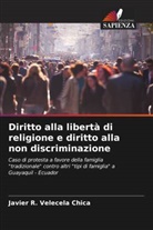 Javier R. Velecela Chica - Diritto alla libertà di religione e diritto alla non discriminazione