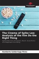 Humberto Saldarriaga Pèrez - The Cinema of Spike Lee: Analysis of the film Do the Right Thing