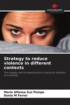 Dunia M Ferrer, Maria Alfonsa Suz Pompa - Strategy to reduce violence in different contexts