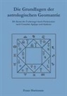 Franz Hartmann - Die Grundlagen der astrologischen Geomantie