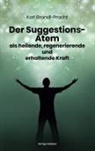 Karl Brandler-Pracht - Der Suggestions-Atem als heilige, regenerierende und erhaltende Kraft