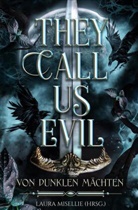 Laura Misellie - They call us evil