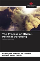 Adriana Bento Fidelis, Cicero Jose Barbosa Da Fonsêca - The Process of Ethical-Political Uprooting