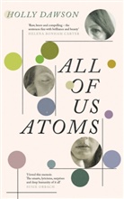 Holly Dawson - All of Us Atoms