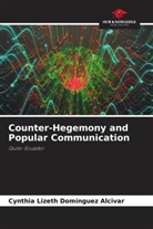 Cynthia Lizeth Domínguez Alcivar - Counter-Hegemony and Popular Communication