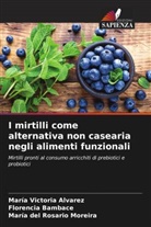 María Victoria Alvarez, Florencia Bambace, María del Rosario Moreira - I mirtilli come alternativa non casearia negli alimenti funzionali