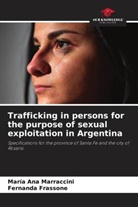 Fernanda Frassone, María Ana Marraccini - Trafficking in persons for the purpose of sexual exploitation in Argentina