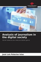 José Luis Palacios Islas - Analysis of journalism in the digital society