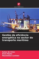 Sytse de Vries, Maximilian Lackner, Erich Markl - Gestão da eficiência energética no sector do transporte marítimo