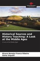 Álvaro Nonato Franco Ribeiro, Sônia Siquelli - Historical Sources and History Teaching: A Look at the Middle Ages