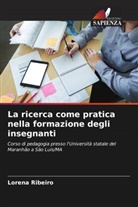 Lorena Ribeiro - La ricerca come pratica nella formazione degli insegnanti