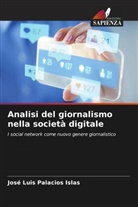José Luis Palacios Islas - Analisi del giornalismo nella società digitale