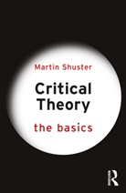 Martin Shuster, Shuster Martin - Critical Theory: The Basics