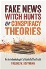 Pauline W. Hoffmann - Fake News, Witch Hunts, and Conspiracy Theories