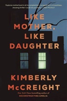Kimberley McCreight, Kimberly McCreight, McCreight Kimberly - Like Mother, Like Daughter