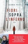 Ilaria Tuti - Fiori sopra l'inferno