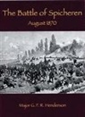 G F R Henderson, Lt. Col G. F. R. Henderson - The Battle of Spicheren