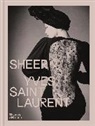 Shazia Boucher, Boucher Shazia, Alice Coulon-Saillard, Domitille eble, Domitille Éble, emilile Hammen... - Sheer : Yves Saint Laurent : The Diaphanous Creations of Yves Saint Laurent
