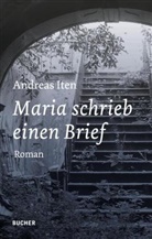 Andreas Iten - Maria schrieb einen Brief