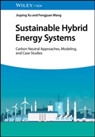 Fengjuan Wang, Jiuping Xu - Sustainable Hybrid Energy Systems