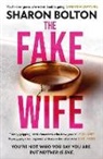 Sharon Bolton - The Fake Wife