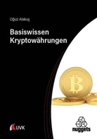 Diplom-Betriebsw. Oguz Alakus, Oguz Alakus - Basiswissen Kryptowährungen
