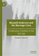 Fonzie D Geary II, Fonzie D. Geary II - Maxwell Anderson and the Marriage Crisis
