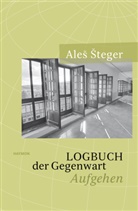 Ales Steger, Aleš Šteger - Logbuch der Gegenwart