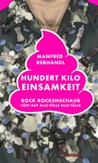 Manfred Rebhandl - Hundert Kilo Einsamkeit