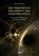 Kurt Vanselow - Die meditative Heilkraft des Mantra-Yoga