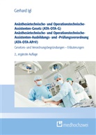 Gerhard Igl - Anästhesietechnische- und Operationstechnische-Assistenten-Gesetz (ATA-OTA-G) Anästhesietechnische- und Operationstechnische-Assistenten-Ausbildungs- und -Prüfungsverordnung (ATA-OTA-APrV)