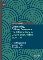 Marcus Foth, Greg Hearn, Jock McQueenie, John McQueenie - Community, Culture, Commerce