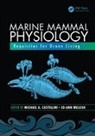 Michael A. Mellish Castellini, Michael A Castellini, Castellini Michael A., Jo-Ann Mellish, Mellish Jo-Ann - Marine Mammal Physiology
