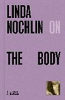 Linda Nochlin, Nochlin Linda - Linda Nochlin on The Body