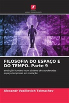 Alexandr Vasilievich Tolmachev - FILOSOFIA DO ESPAÇO E DO TEMPO. Parte 9