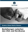 Zorancy Elena Martin Moreno - Beziehungen zwischen den USA und Nordkorea