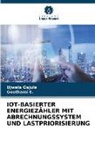 Gouthami E, Gouthami E., Ujwala Gajula - IOT-BASIERTER ENERGIEZÄHLER MIT ABRECHNUNGSSYSTEM UND LASTPRIORISIERUNG