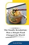 Aravind Adiga - The Noodle Revolution: How a Simple Food Changed the World Investigation