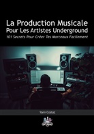 Yann Costaz - La Production Musicale Pour Les Artistes Underground