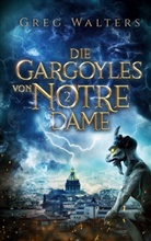 Greg Walters - Die Gargoyles von Notre Dame 2
