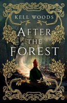 Kell Woods - After the Forest
