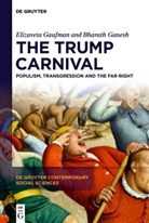 Bharath Ganesh, Elizaveta Gaufman - The Trump Carnival