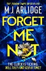 M J Arlidge, M. J. Arlidge, Arlidge M. J. - Forget Me Not