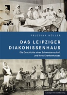 Fruzsina Müller - Das Leipziger Diakonissenhaus