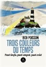 Bob Poisson, Poisson-b - Trois couleurs du temps