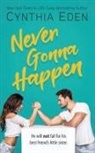 Cynthia Eden - Never Gonna Happen