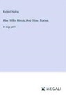 Rudyard Kipling - Wee Willie Winkie; And Other Stories