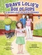 Armida Espinoza - Brave Lolis's Box of Hope/LA VALIENTE LOLIS Y SU CAJA DE ESPERANZA